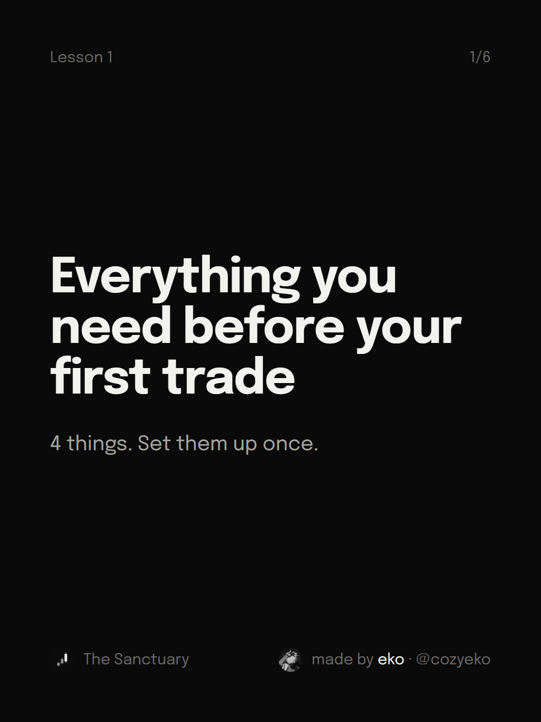 Slide 1 of 6: Everything you need before your first trade 4 things. Set them up once.