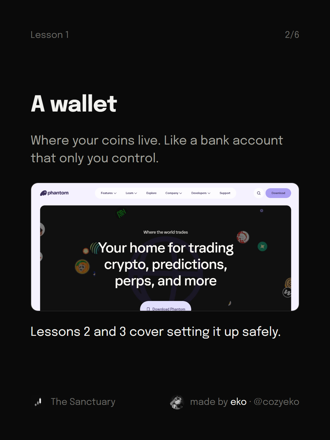 Slide 2 of 6: A wallet Where your coins live. Like a bank account that only you control. Lessons 2 and 3 cover setting it up safely.