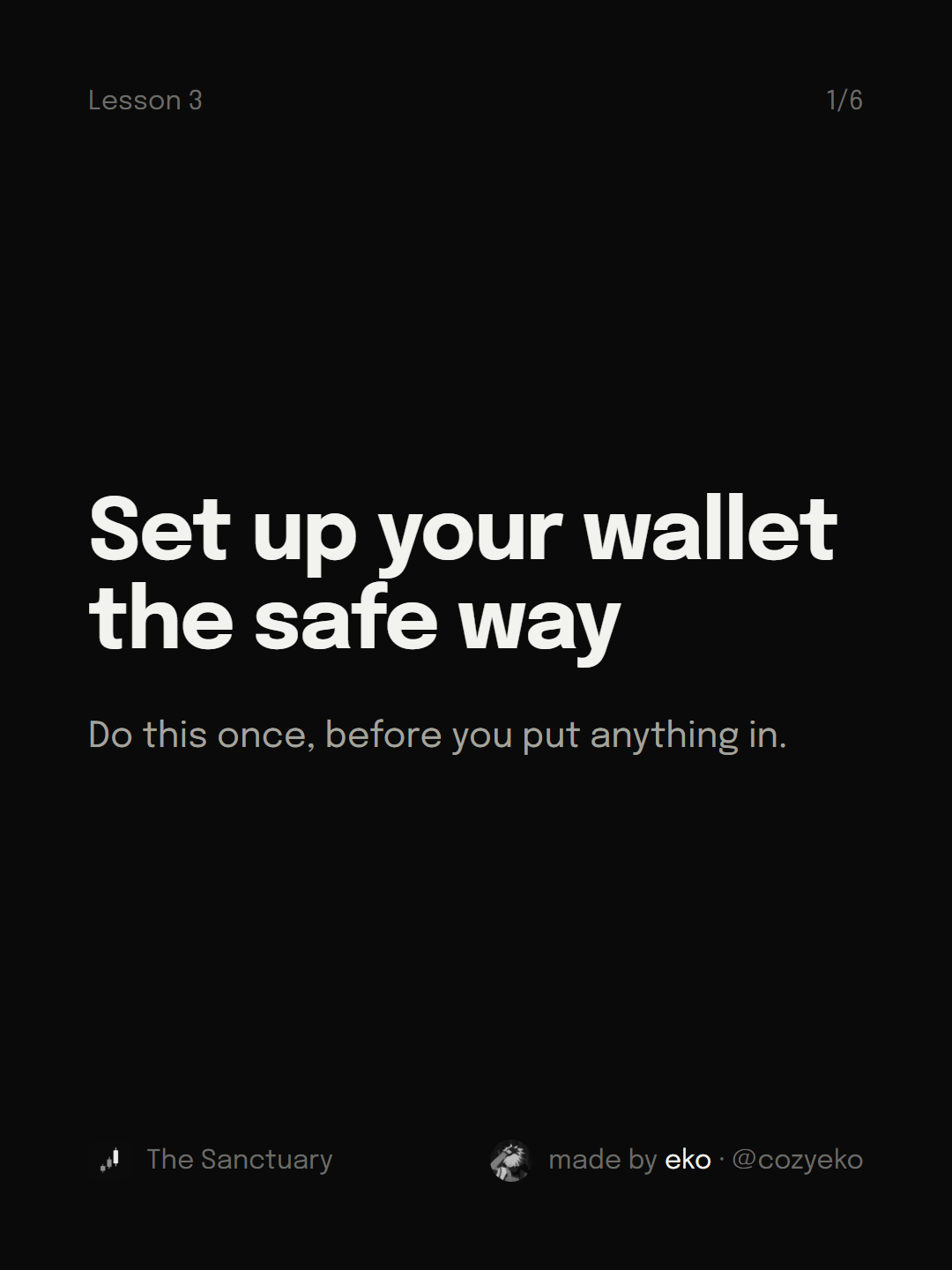 Slide 1 of 6: Set up your wallet the safe way Do this once, before you put anything in.